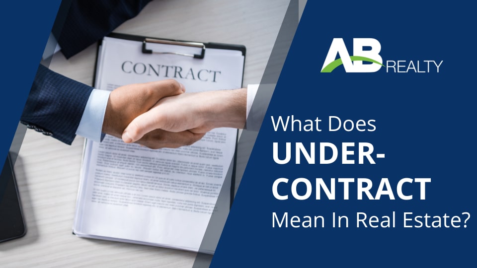 What does under contract mean in real estate ab realty